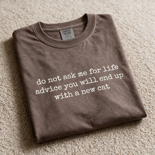 Comfort Color Life Advice Tee Espresso Color Size XL